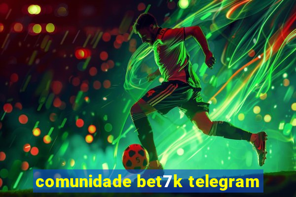 comunidade bet7k telegram